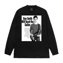Load image into Gallery viewer, &quot;Dan Smith Will Teach You Guitar&quot; Long Sleeve Shirt in Black or White

